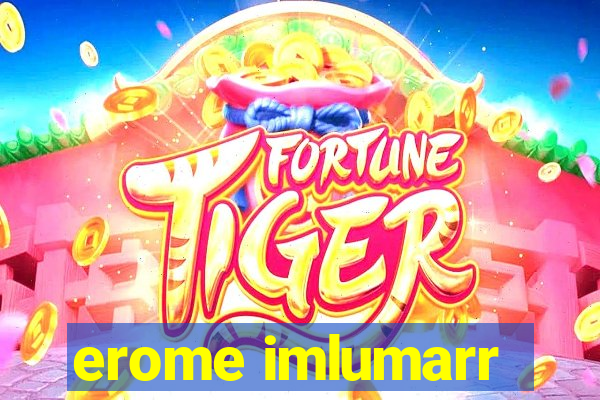 erome imlumarr